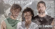Amsterdam: Cut Me Loose